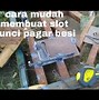 Cara Membuat Kunci Slot Pintu Pagar Besi